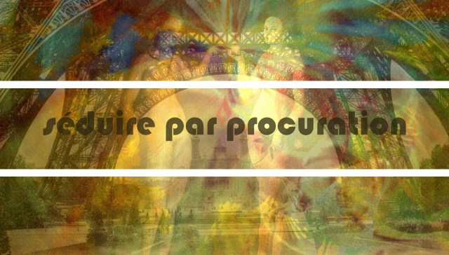 1-1. Seduire par procuration 2