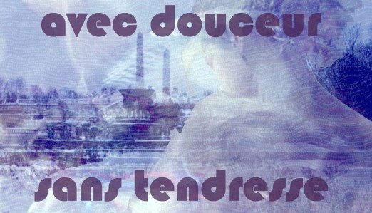 4-2. Avec douceur, sans tendresse 1