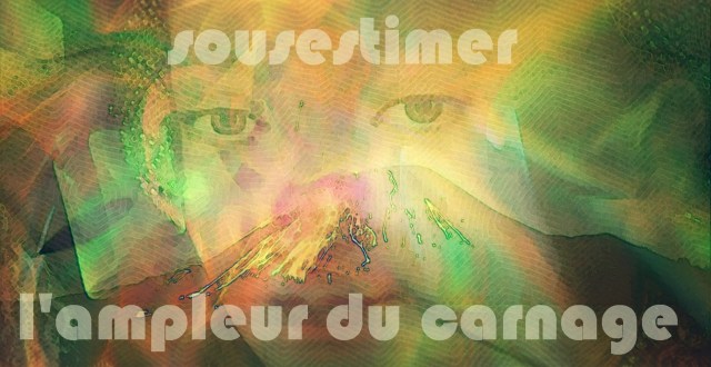 3-2. Sous-estimer l'ampleur du carnage 2