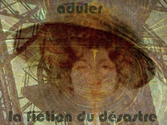 7-2. Aduler la fiction du desastre 2