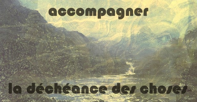 8-1. Accompagner la decheance des choses 1