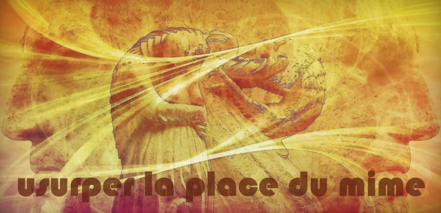 8-2. Usurper la place du mime 1