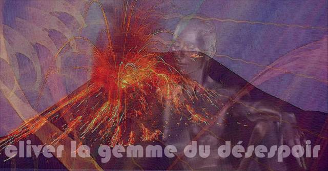 poeme-3-face-7-embleme-1-cliver-la-gemme-du-desespoir-2